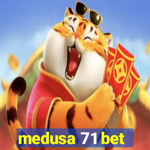 medusa 71 bet